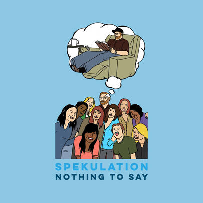 2016-06-13 Spekulation Nothing to Say 2016-06-13 Spekulation Nothing to Say